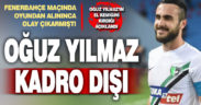 Yukatel Denizlispor’da Oğuz Yılmaz, kadro dışı bırakıldı