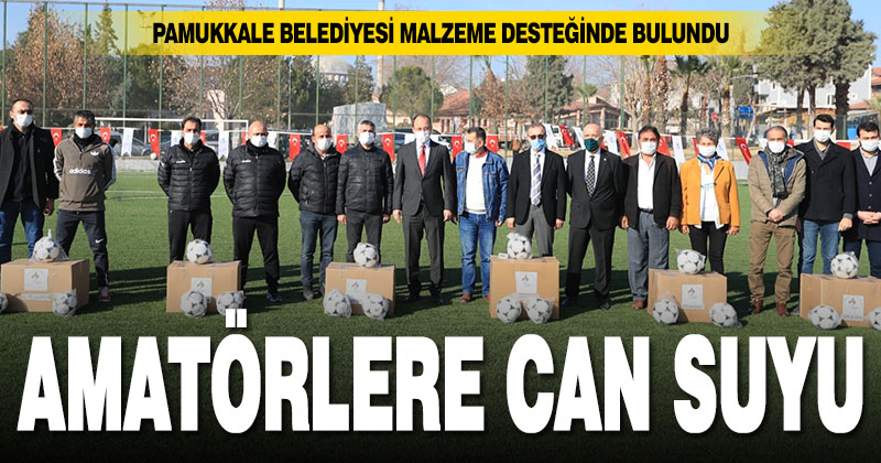 Pamukkale Belediyesi amatörlere malzeme desteği sağladı