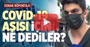 Koronavirüs aşısına sokak ne diyor?