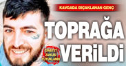 Kavgada bıçaklanan genç toprağa verildi, zanlı tutuklandı