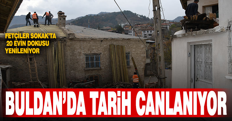 Buldan’da tarih yeniden canlanıyor