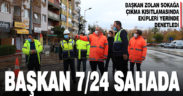 Büyükşehir 7/24 sahada, Başkan Zolan ekiplerin yanında