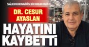 Dr. Cesur Ayaslan koronavirüs nedeniyle hayatını kaybetti