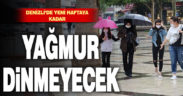Denizli’de yeni haftaya kadar yağış var
