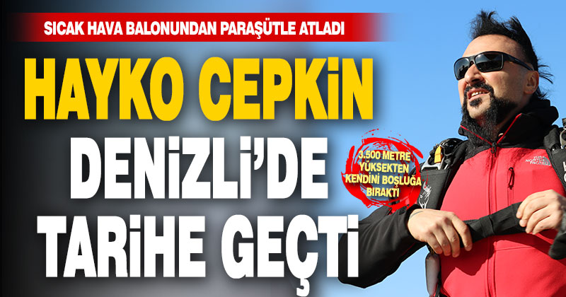 Müzisyen Hayko Cepkin ile paraşütçüler Pamukkale’de sıcak hava balonundan atladı