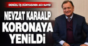 Hayırsever İş insanı Nevzat Karaalp koronavirüs nedeniyle hayatını kaybetti