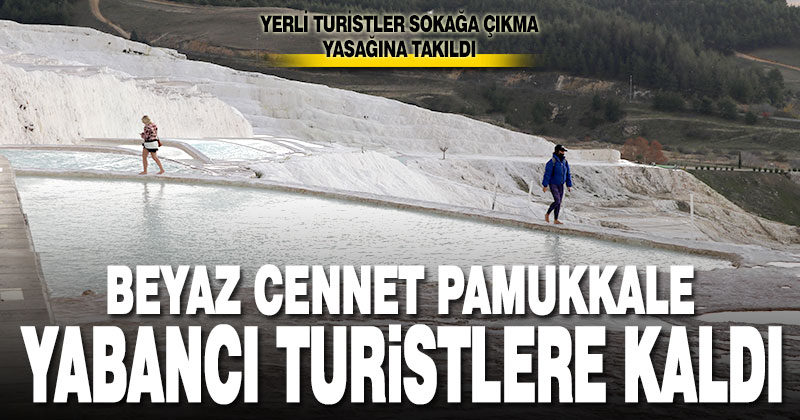 Pamukkale yabancı turistlere kaldı