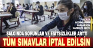 Öğrenci Velileri Derneği, ‘eşitsizlik arttı’ diyerek sınavların iptalini istedi