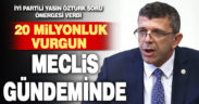 İYİ Partili Yasin Öztürk önerge verdi, tarım kredi yolsuzluğu meclis gündeminde