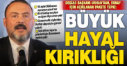 DEGİAD Başkanı Urhan: Esnaf için açıklanan destek paketi büyük hayal kırıklığı
