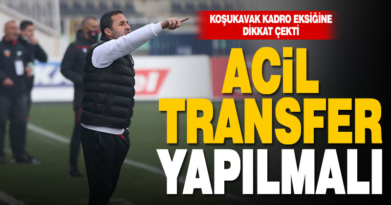 Denizlispor teknik direktörü Koşukavak acil transfer istedi
