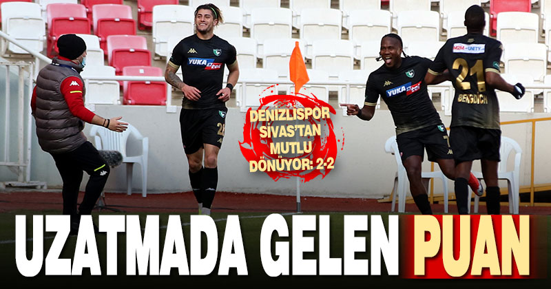 Denizlispor Sivas’tan 1 puanla dönüyor