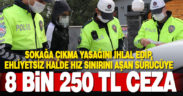 Sokağa çıkma kısıtlamasında ehliyetsiz araç kullanan sürücüye 8 bin 250 lira ceza