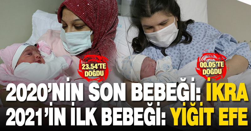 2020’nin son bebeği ‘İkra’, 2021’in ilk bebeği ‘Yiğit Efe’ oldu