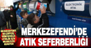 Merkezefendi Belediyesi mahallelere mobil atık getirme merkezleri kurdu