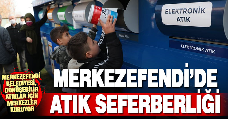 Merkezefendi Belediyesi mahallelere mobil atık getirme merkezleri kurdu