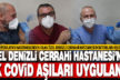 Özel Denizli Cerrahi Hastanesi’nde ilk Covid aşıları uygulandı