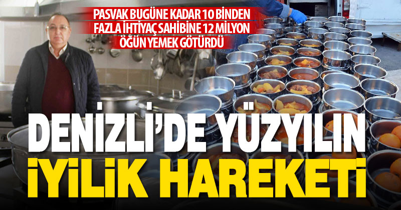 Denizli’nin iyilik hareketi PASVAK, 20 yıldır gariban doyuruyor