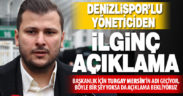 Denizlispor Başkan Yardımcısı Cinkaya: Başkanlık için Turgay Mersin’in adı geçiyor