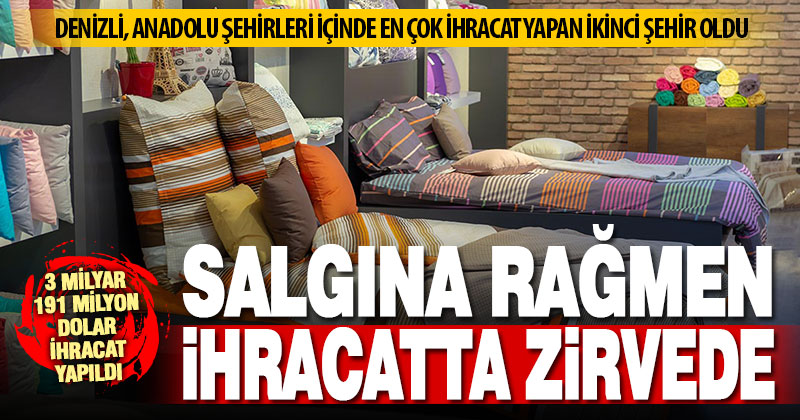 Denizli, 40 Anadolu şehri içinde en çok ihracat yapan 2’nci şehir oldu