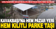 Kavakbaşı’nda parke taşı sevinci