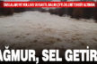 Çameli ve Acıpayam bölgesinde yağmur, taşkınlara sebep oldu
