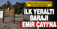 Emir Çayı üzerine yeraltı barajı ve gölet