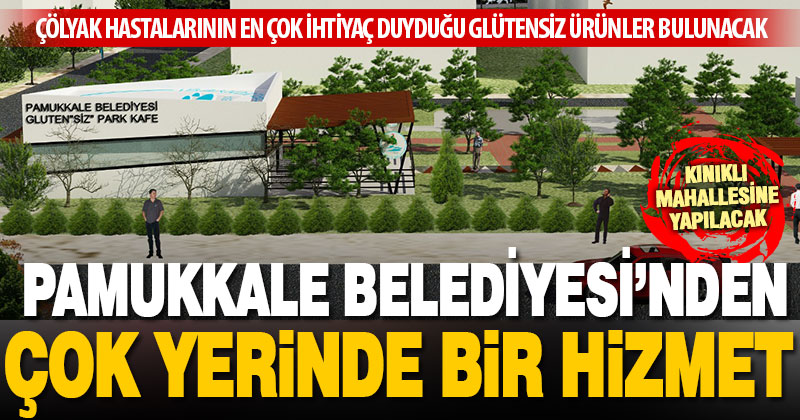 Pamukkale Belediyesi glütensiz park kafe yapıyor