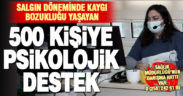 Sağlık Müdürü Berna Öztürk: Salgın döneminde 500 kişi psiko-sosyal destek hattını aradı