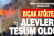 Yatağan’da bıçak atölyesinde başlayan yangında 2 işyeri zarar gördü