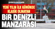 Denizli’de 2021’in ilk gününde cadde ve sokaklarda sessizlik hakim