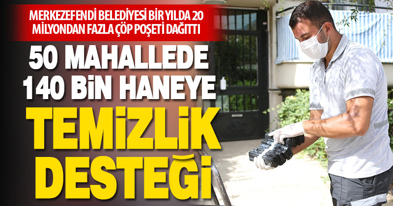 Merkezefendi Belediyesi bir yılda 20 milyondan fazla çöp poşeti dağıttı