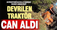 Acıpayam’da traktör kazası can aldı