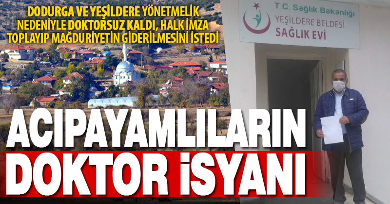 Acıpayam Dodurga ve Yeşildere muhtarları, doktor gelmesi için mücadele ediyor