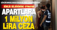 Denizli’de kimlik bildirimini ihlal eden apartlara 1 milyon liraya yakın ceza kesildi