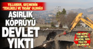 Sarayköy Köprübaşı’ndaki asırlık köprü, yenisi yapılmak üzere yıkıldı