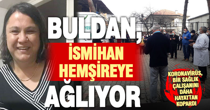 Buldanlı hemşire Kovid-19 nedeniyle yaşamını yitirdi