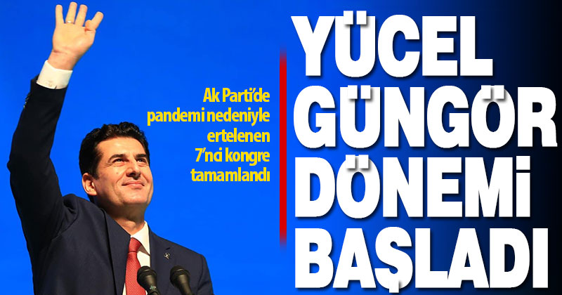 Yücel Güngör’ün il başkanı olduğu Ak Parti kongresi tamamlandı