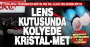 Polisin operasyonları kullanımı yaygın olan ‘kristal met’in nasıl saklandığını ortaya koyuyor