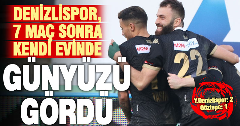 Denizlispor haftalar sonra 3 puanla buluştu: Y.Denizlispor: 2 – Göztepe: 1