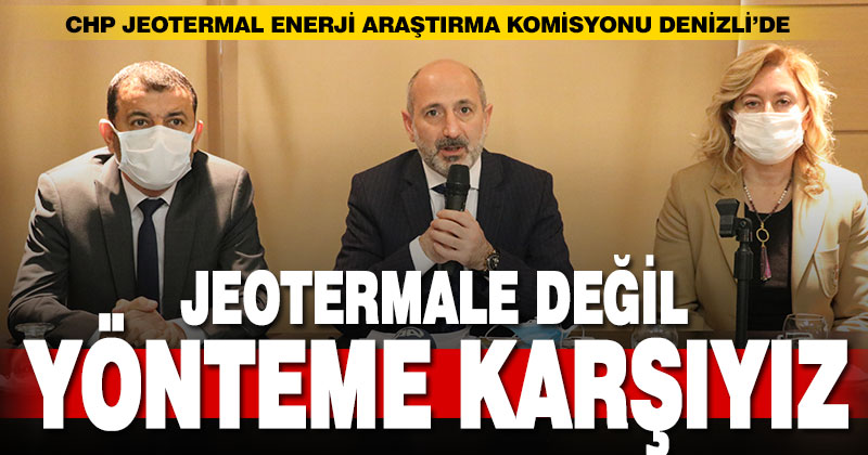 CHP Jeotermal Enerji Araştırma Komisyonu Denizli’de