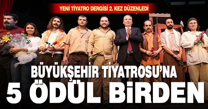 Büyükşehir Tiyatrosu’na 5 ödül