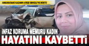 Denizlili kadın, Ankara’daki trafik kazasında hayatını kaybetti
