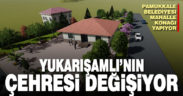 Yukarışamlı’ya Mahalle Konağı
