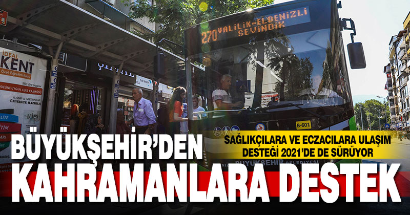 Büyükşehir’in sağlıkçılara ulaşım desteği 2021’de de sürüyor