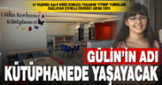Kalp krizinden hayatını kaybeden öğrencinin adı kütüphaneye verildi