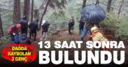 Dağda kaybolan 3 genç bulundu