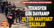 Fabrikadan 25 ton akaryakıt çalan, 4 şüpheli gözaltına alındı