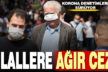 Korona önlemleri ihlallerine ağır ceza