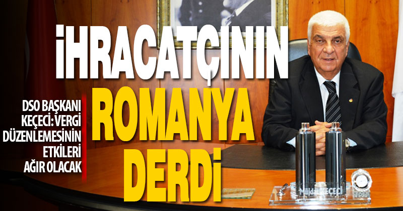 İhracatçının Romanya derdi